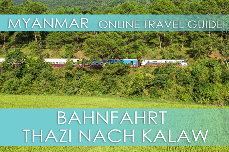 Tipps für die Zugfahrt von Thazi nach Kalaw in Myanmar
