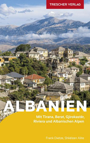 Reiseführer Albanien Trescher Verlag mit Tirana, Berat, Gjirokastër, Durrës, Riviera, Ohridsee und die Albanischen Alpen