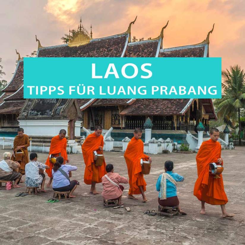 Luang Prabang in Laos: Tipps, Sehenswürdigkeiten und Touren